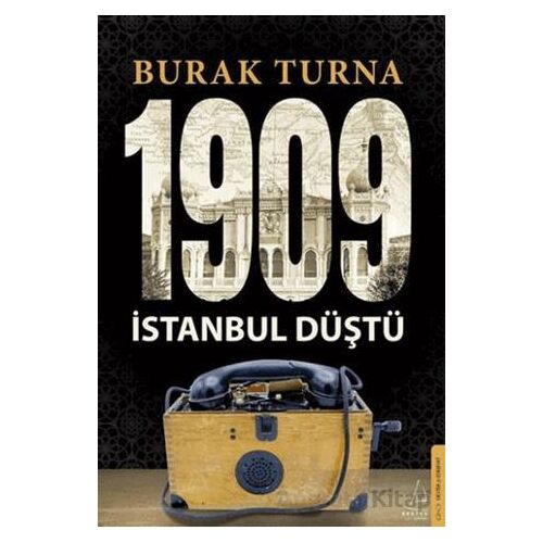 1909 İstanbul Düştü - Burak Turna - Destek Yayınları