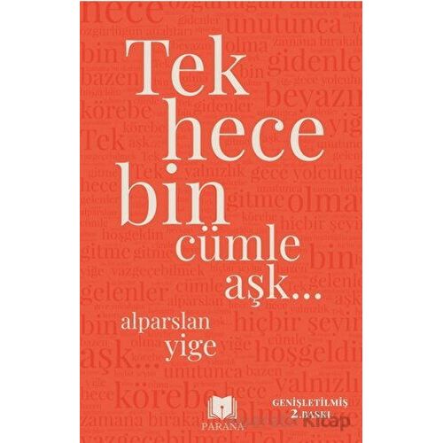 Tek Hece Bin Cümle Aşk… - Alparslan Yige - Parana Yayınları