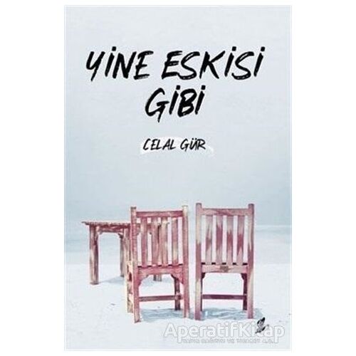 Yine Eskisi Gibi - Celal Gür - Okur Kitaplığı