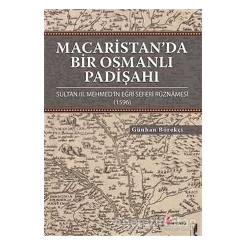 Macaristan’da Bir Osmanlı Padişahı - Günhan Börekçi - Okur Kitaplığı