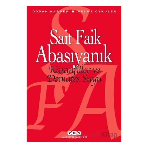 Karanfiller ve Domates Suyu - Sait Faik Abasıyanık - Yapı Kredi Yayınları