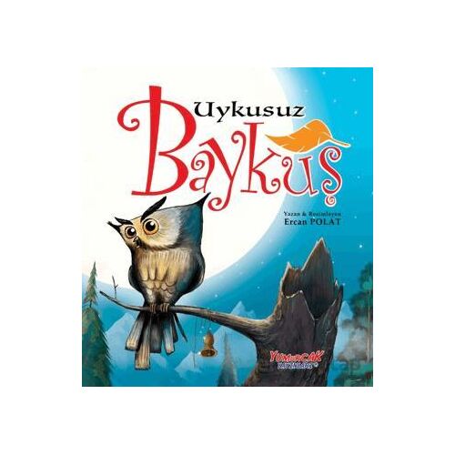 Uykusuz Baykuş - Ercan Polat - Yumurcak Yayınları
