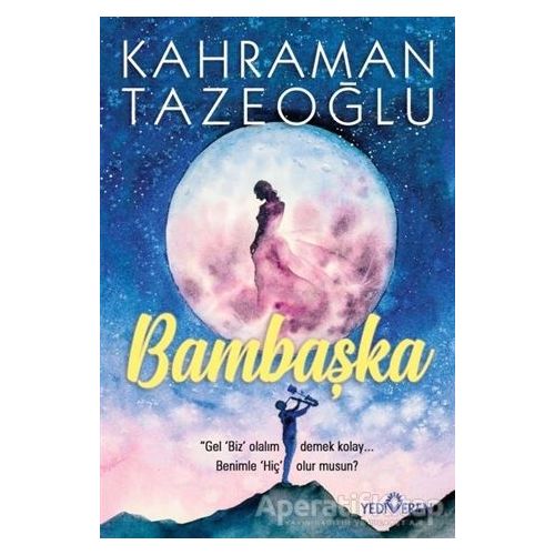 Bambaşka - Kahraman Tazeoğlu - Yediveren Yayınları