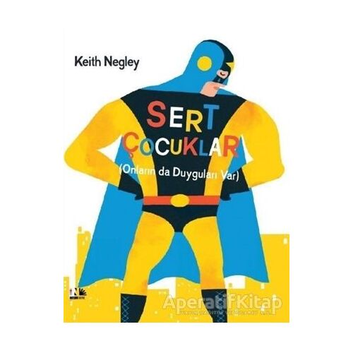 Sert Çocuklar - Keith Negley - Nesin Yayınevi