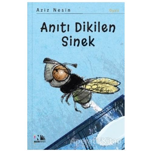 Anıtı Dikilen Sinek - Aziz Nesin - Nesin Yayınevi