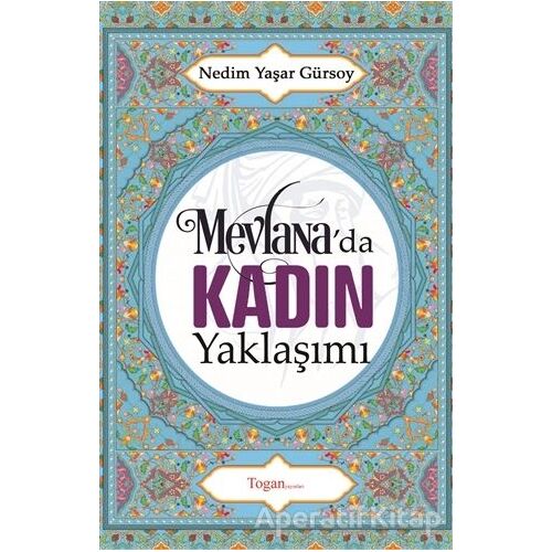Mevlanada Kadın Yaklaşımı - Nedim Yaşar Gürsoy - Togan Yayıncılık