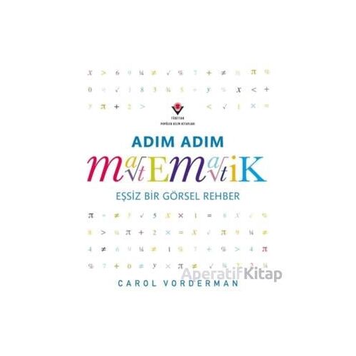 Adım Adım Matematik - Eşsiz Bir Görsel Rehber - Murat Şahin - TÜBİTAK Yayınları