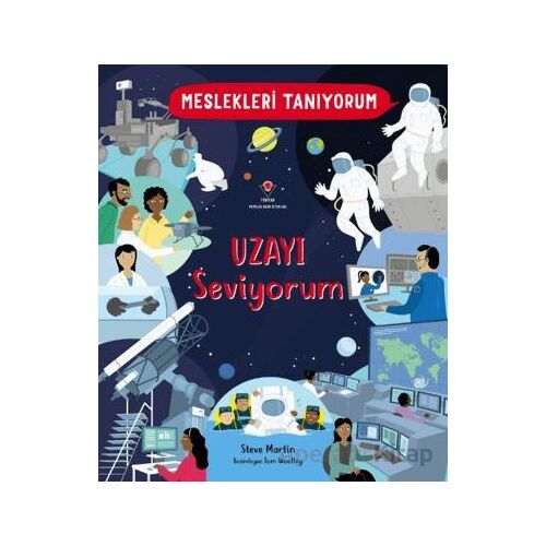 Meslekleri Tanıyorum : Uzayı Seviyorum - Steve Martin - TÜBİTAK Yayınları