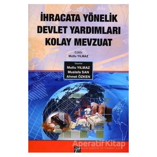 İhracata Yönelik Devlet Yardımları Kolay Mevzuat - Mustafa San - Gazi Kitabevi