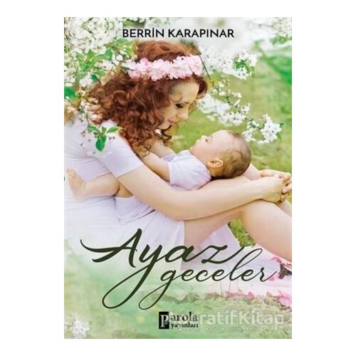 Ayaz Geceler - Berrin Karapınar - Parola Yayınları