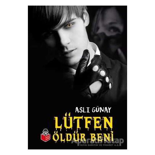 Lütfen Öldür Beni - Aslı Günay - Başucu Yayınları