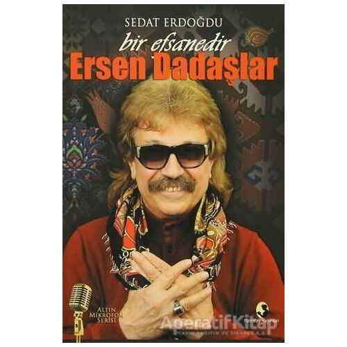Bir Efsanedir Ersen Dadaşlar - Sedat Erdoğdu - Pamiray Yayınları