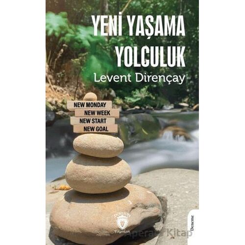 Yeni Yaşama Yolculuk - Levent Dirençay - Dorlion Yayınları