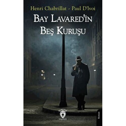 Bay Lavaredin Beş Kuruşu - Henri Chabrillat Paul Dlvoi - Dorlion Yayınları