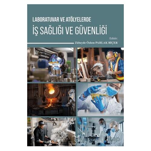 Laboratuvar ve Atölyelerde İş Sağlığı ve Güvenliği - Kollektif - Akademisyen Kitabevi