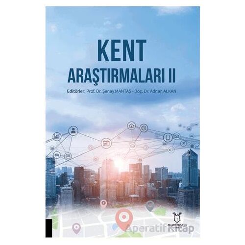 Kent Araştırmaları II - Kollektif - Akademisyen Kitabevi