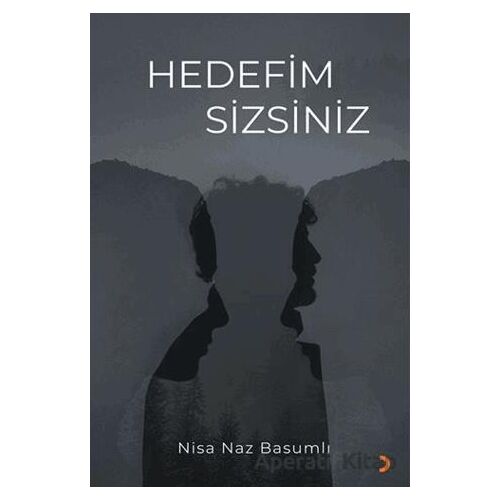Hedefim Sizsiniz - Nisa Naz Basumlı - Cinius Yayınları