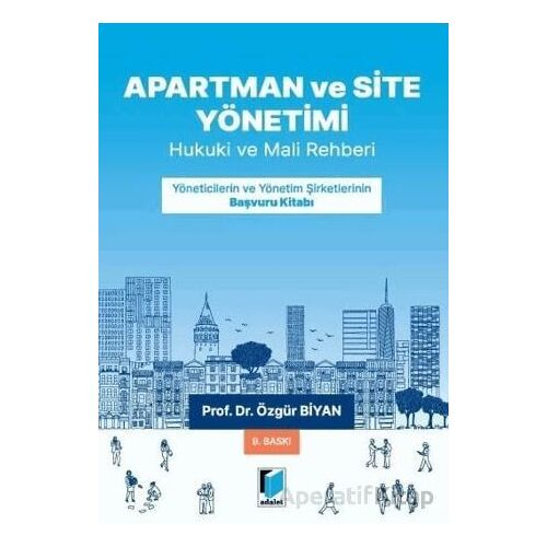 Apartman, Site ve İşhanı Yönetimleri - Özgür Biyan - Adalet Yayınevi