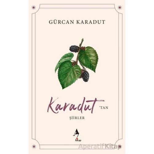 Karadut’tan Şiirler - Gürcan Karadut - A7 Kitap
