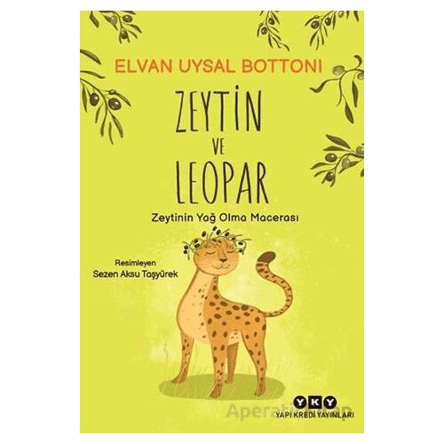 Zeytin ve Leopar - Elvan Uysal Bottoni - Yapı Kredi Yayınları