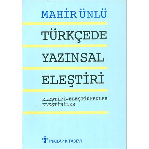 Türkçede Yazınsal Eleştiri - Mahir Ünlü - İnkılap Kitabevi