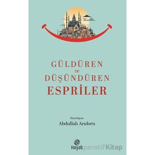 Güldüren ve Düşündüren Espriler - Abdullah Arıdoru - Hayat Yayınları