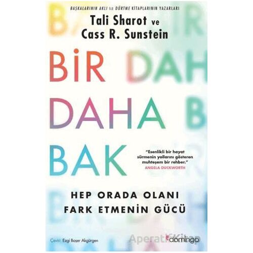 Bir Daha Bak: Hep Orada Olanı Fark Etmenin Gücü - Tali Sharot - Domingo Yayınevi