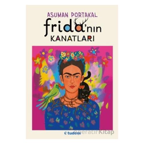 Frida’nın Kanatları - Asuman Portakal - Tudem Yayınları