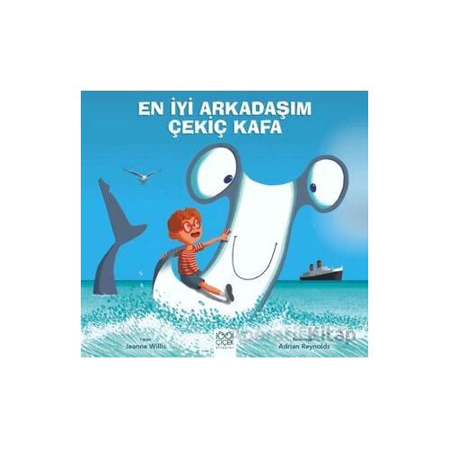 En İyi Arkadaşım Çekiç Kafa - Jeanne Willis - 1001 Çiçek Kitaplar