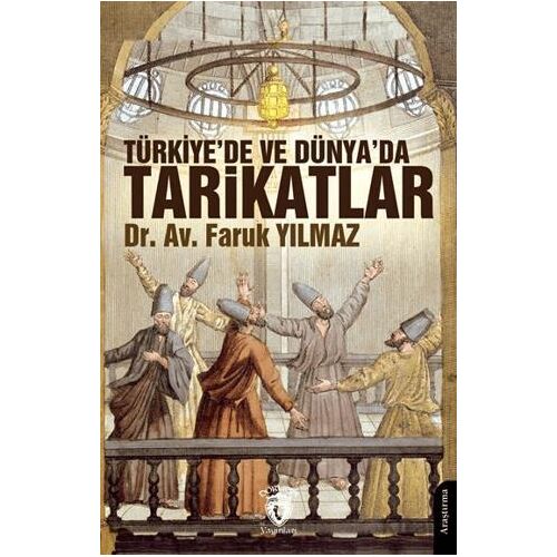 Türkiye’de ve Dünya’da Tarikatlar - Faruk Yılmaz - Dorlion Yayınları
