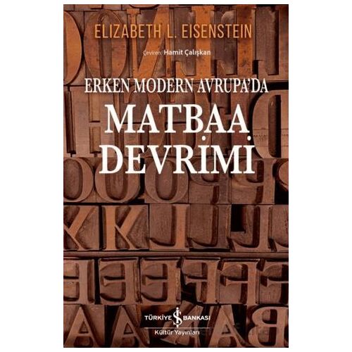 Erken Modern Avrupa’da/ Matbaa Devrimi - Elizabeth L. Eisenstein - İş Bankası Kültür Yayınları