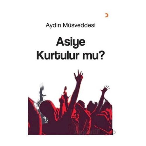 Asiye Kurtulur mu? - Aydın Müsveddesi - Cinius Yayınları