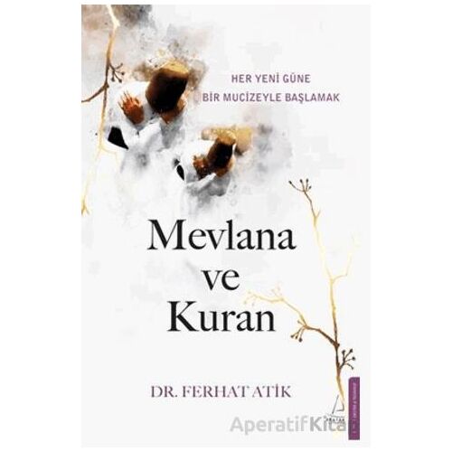 Mevlana ve Kuran - Ferhat Atik - Destek Yayınları