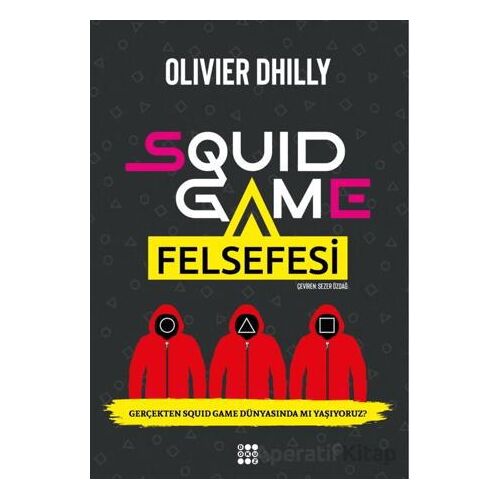 Squid Game Felsefesi - Olivier Dhilly - Dokuz Yayınları