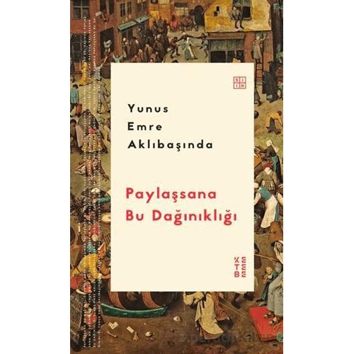 Paylaşsana Bu Dağınıklığı - Yunus Emre Aklıbaşında - Ketebe Yayınları
