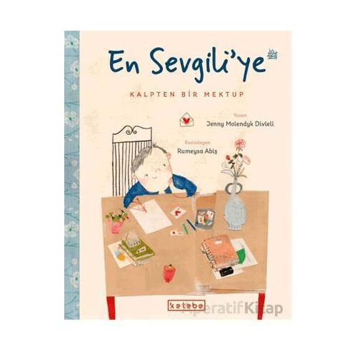 En Sevgili’ye Kalpten Bir Mektup - Jenny Moledyk Divleli - Ketebe Çocuk