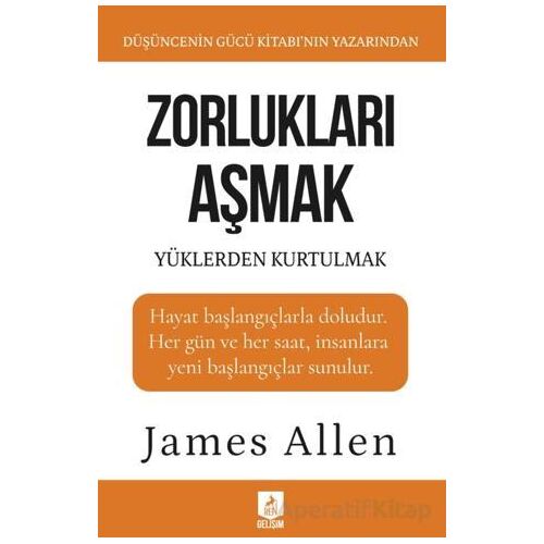 Zorlukları Aşmak ve Yüklerden Kurtulmak - James Allen - Ren Kitap