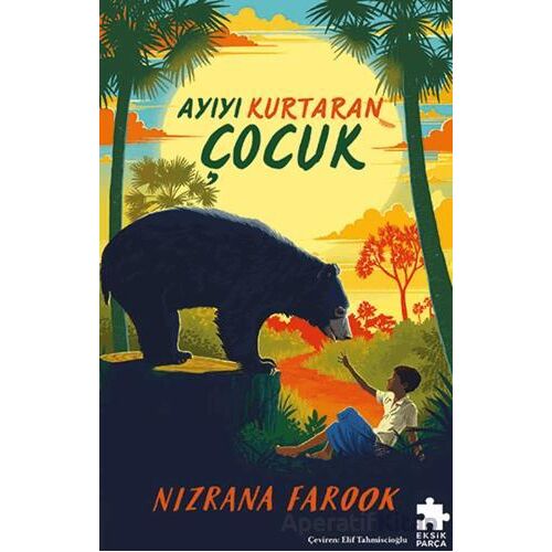 Ayıyı Kurtaran Çocuk - Nizrana Farook - Eksik Parça Yayınları