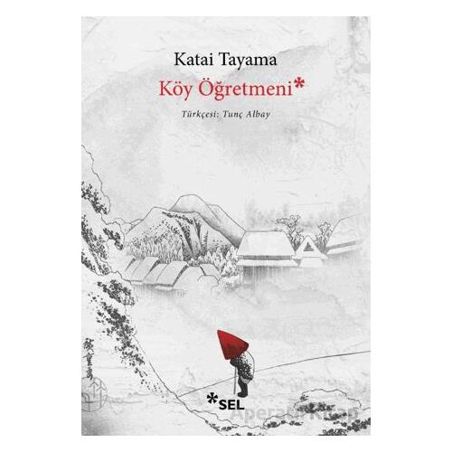 Köy Öğretmeni - Katai Tayama - Sel Yayıncılık
