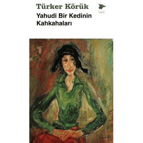 Yahudi Bir Kedinin Kahkahaları - Türker Körük - Alakarga Sanat Yayınları