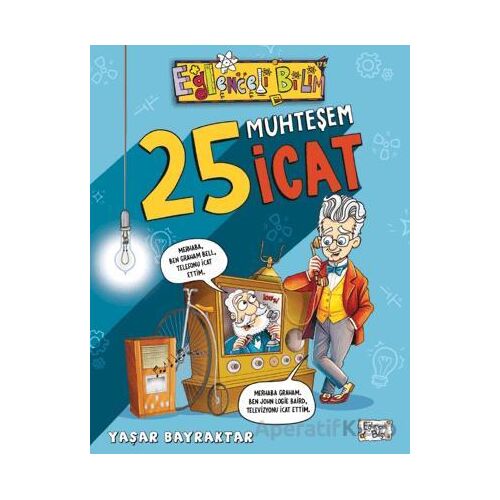 25 Muhteşem İcat - Yaşar Bayraktar - Eğlenceli Bilgi Yayınları