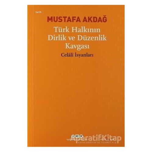 Türk Halkının Dirlik ve Düzenlik Kavgası - Mustafa Akdağ - Yapı Kredi Yayınları
