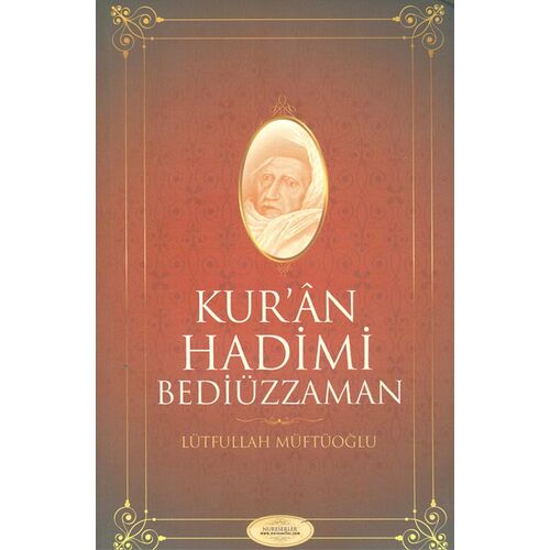 Kuran Hadimi Bediüzzaman - Lütfullah Müftüoğlu - Nureserler