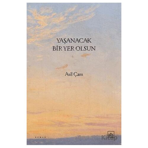 Yaşanacak Bir Yer Olsun - Asil Çam - İthaki Yayınları