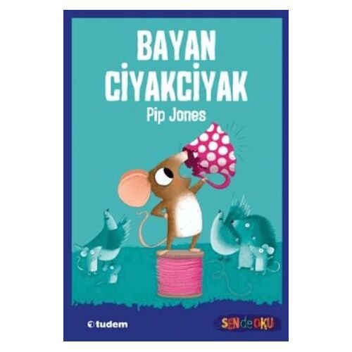 Bayan Ciyakciyak (Sen De Oku) - Pip Jones - Tudem Yayınları