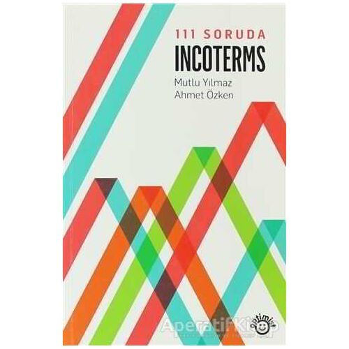 111 Soruda Incoterms - Ahmet Özen - Optimist Yayın Dağıtım