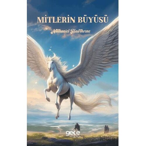 Mitlerin Büyüsü - Nathaniel Hawthorne - Gece Kitaplığı
