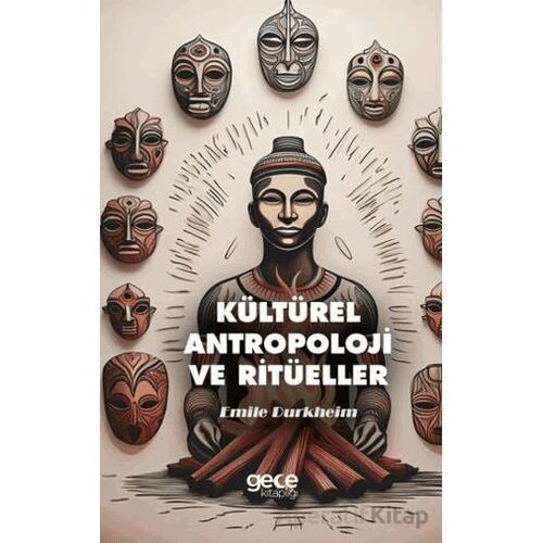 Kültürel Antropoloji ve Ritüeller - Emile Durkheim - Gece Kitaplığı