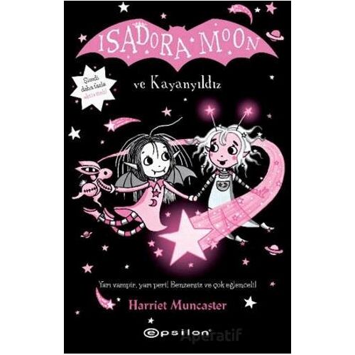 Isadora Moon ve Kayanyıldız - Harriet Muncaster - Epsilon Yayınevi