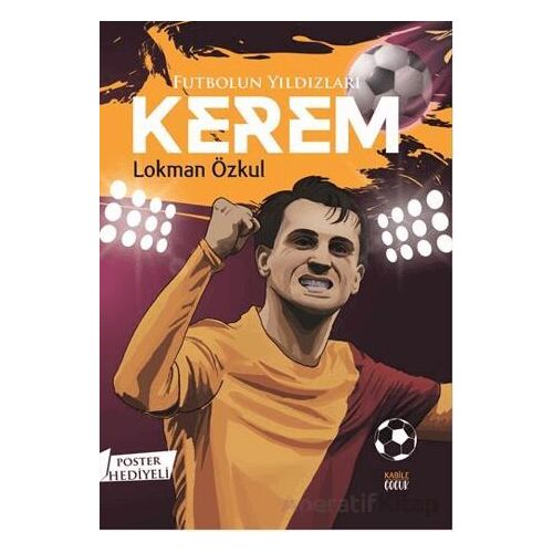 Futbolun Yıldızları Kerem (Poster Hediyeli) - Lokman Özkul - Kabile Çocuk